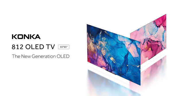 KONKA’s High-End OLED TVs Lands in the European Market for First Time