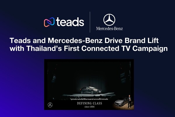 Teads and Mercedes-Benz Drive Brand Lift with Thailand's First Connected TV Campaign