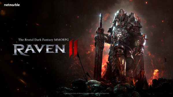 NETMARBLE BUILDS ANTICIPATION FOR ITS BRUTAL DARK FANTASY MMORPG RAVEN2 THROUGH ONGOING VIDEO SERIES “INSIDE RAVEN2”